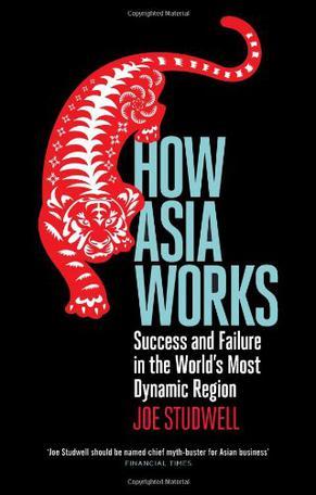 How Asia Works：Success and Failure in the World's Most Dynamic Region