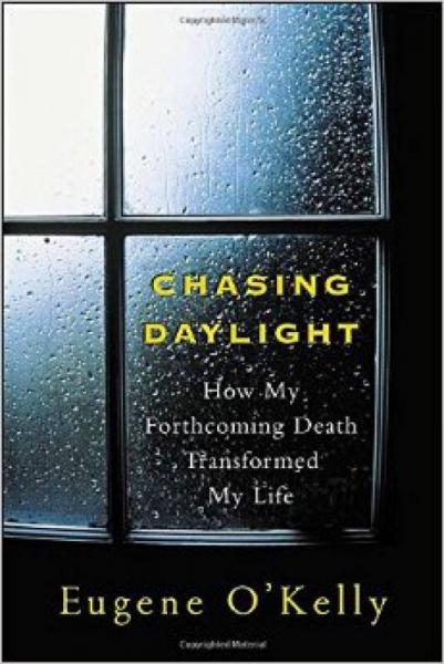 Chasing Daylight：How My Forthcoming Death Transformed My Life