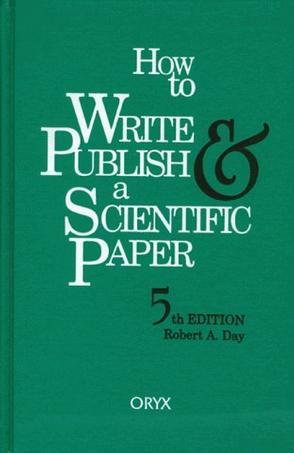 How To Write & Publish a Scientific Paper：How To Write & Publish a Scientific Paper