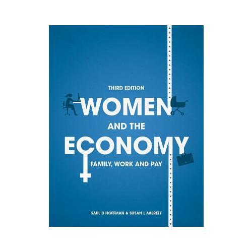 Women and the Economy: Family, Work and Pay