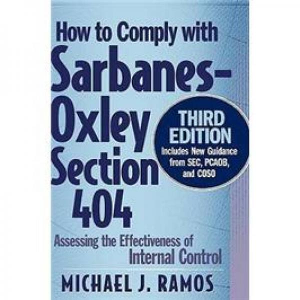 How to Comply with Sarbanes-Oxley Section 404: Assessing the Effectiveness of Internal Control