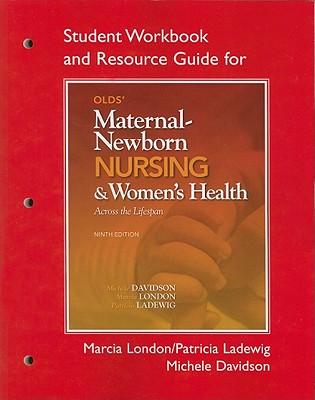 Olds'Maternal-NewbornNursing&Women'sHealthAcrossLifespan,StudentWorkbook&ResourceGuide