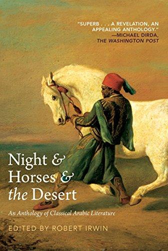 Night & Horses & The Desert: An Anthology of Classic Arabic Literature