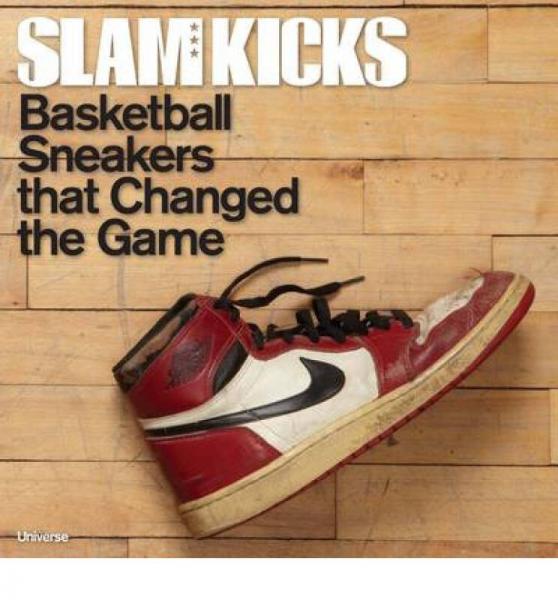 Slam Kicks: Basketball Sneakers That Changed the