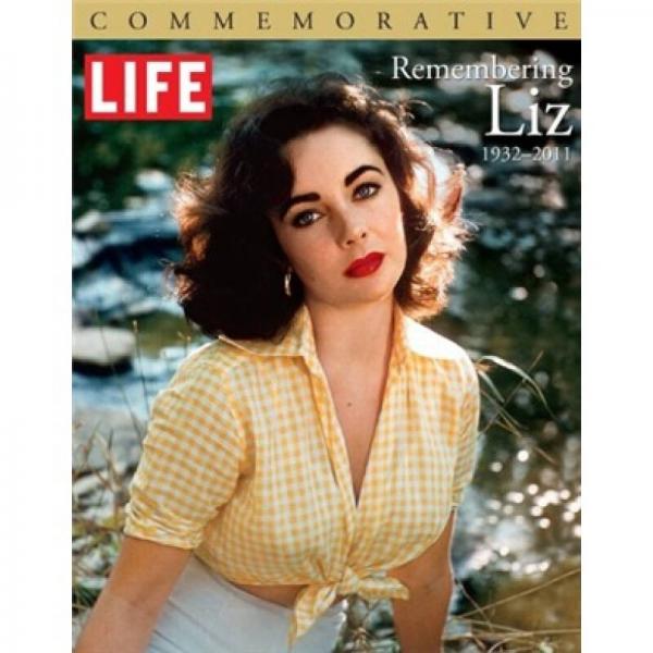 Life Remembering Liz: 1932-2011