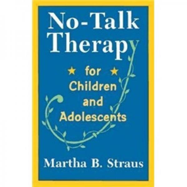 No-talk Therapy for Children and Adolescents (Norton Professional Books)