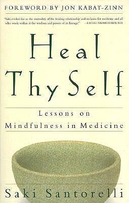 HealThySelf:LessonsonMindfulnessinMedicine