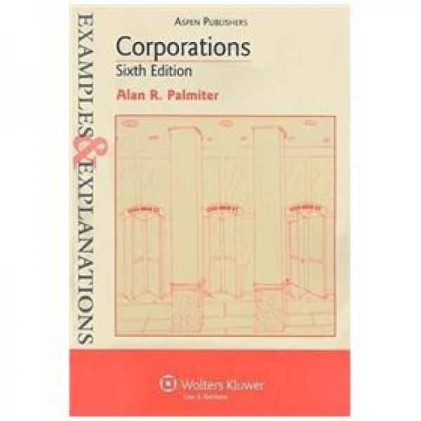Corporations: Examples & Explanations, Sixth Edition[案例与解读：公司法(第六版)]