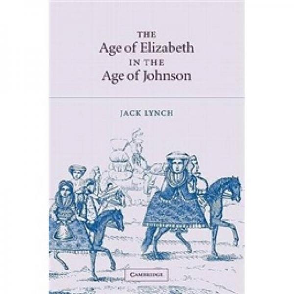 The Age of Elizabeth in the Age of Johnson