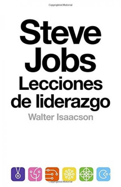 Steve Jobs: Lecciones de Liderazgo = Steve Jobs