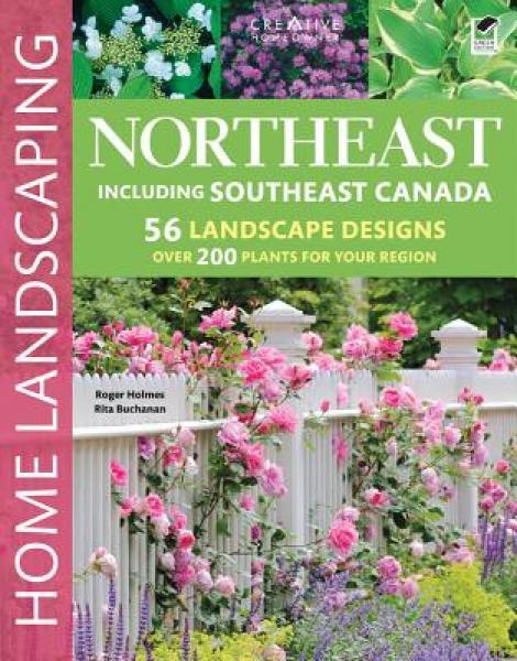 Northeast Home Landscaping, 3rd Edition: Including Southeast Canada