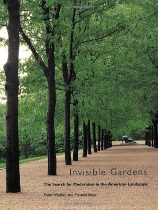 Invisible Gardens：The Search for Modernism in the American Landscape