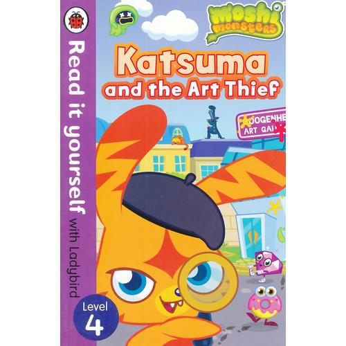 Read it Yourself: Moshi Monsters: Katsuma and the Art Thief(Level 4)莫西怪兽：艺术窃贼(大开本平装)ISBN9780723273974