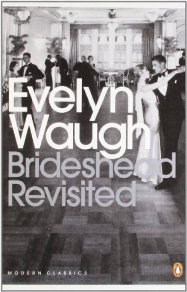 Brideshead Revisited：The Sacred and Profane Memories of Captain Charles Ryder (Penguin Modern Classics)