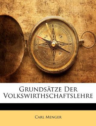 Grundsätze Der Volkswirthschaftslehre