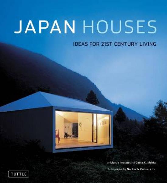 Japan Houses: Ideas for 21st Century Living