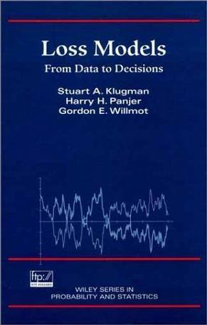 Loss Models：From Data to Decisions (Wiley Series in Probability and Statistics)