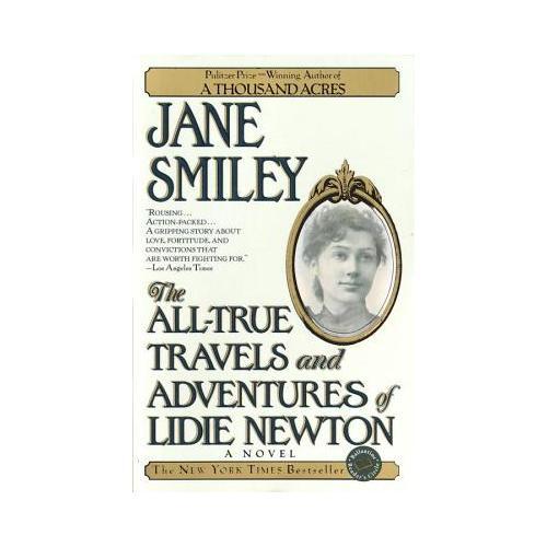 The All-True Travels and Adventures of Lidie Newton  A Novel