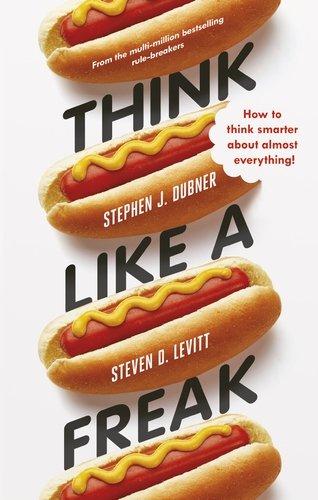 ThinkLikeaFreak:HowtoThinkSmarterAboutA