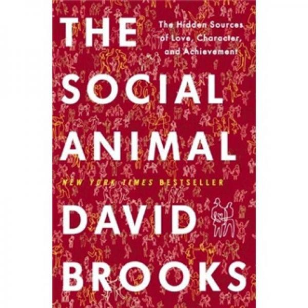The Social Animal：The Hidden Sources of Love, Character, and Achievement