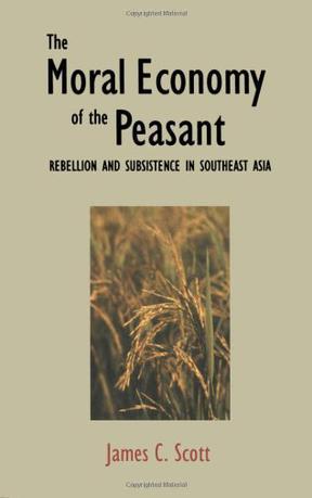 The Moral Economy of the Peasant：The Moral Economy of the Peasant
