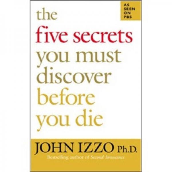 The Five Secrets You Must Discover Before You Die