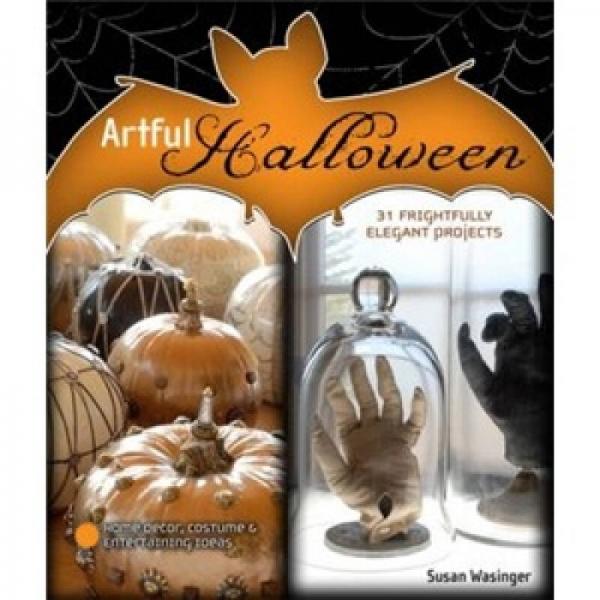 Artful Halloween: 31 Frightfully Elegant Projects