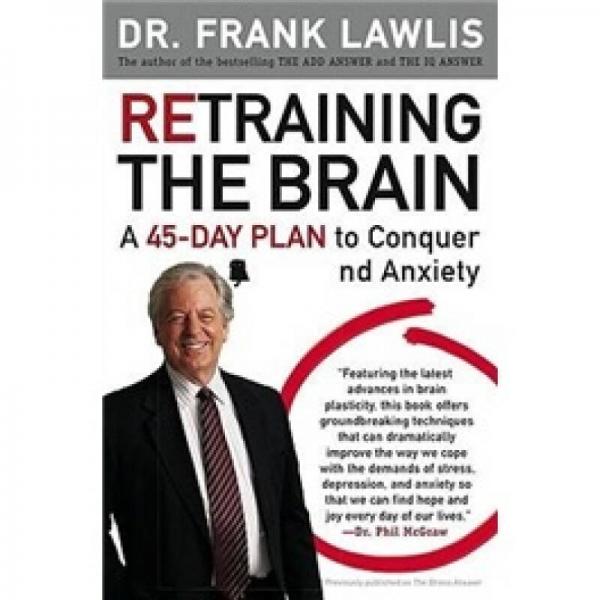 Retraining the Brain: A 45-Day Plan to Conquer Stress and Anxiety