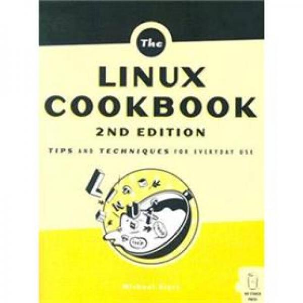 The Linux Cookbook 2nd Edition: Tips and Techniques for Everyday Use
