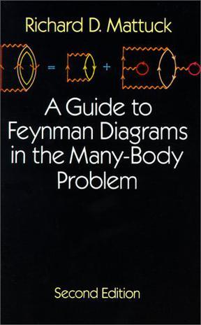 A Guide to Feynman Diagrams in the Many-Body Problem：Second Edition