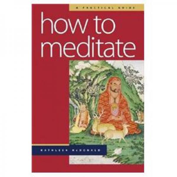 How to Meditate: A Practical Guide