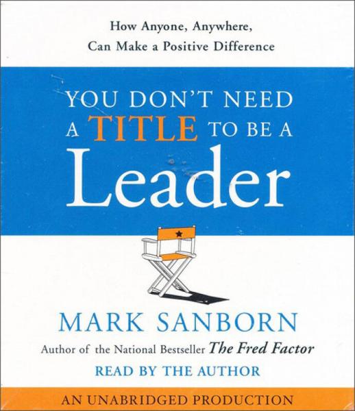 You Don't Need a Title to Be a Leader: How Anyone, Anywhere, Can Lead Anytime [Audio CD]