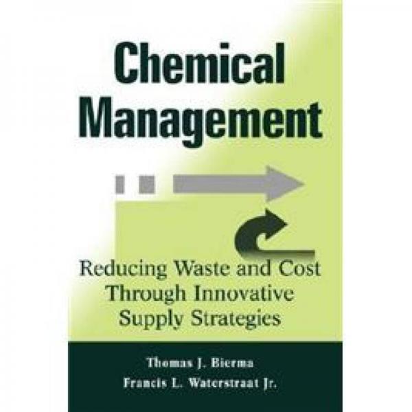 Chemical Management : Reducing Waste and Cost Through Innovative Supply Strategies