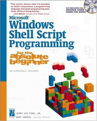 Microsoft Windows Shell Script Programming for the Absolute Beginner 
