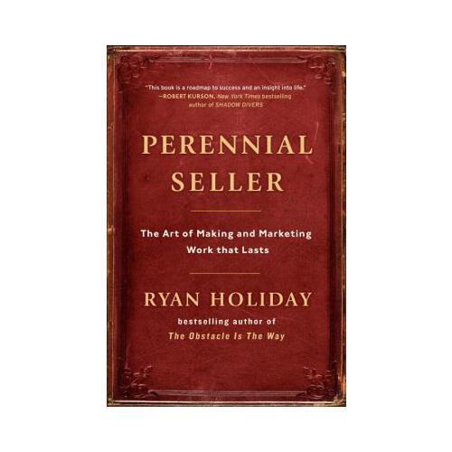Perennial Seller  The Art of Making and Marketing Work that Lasts