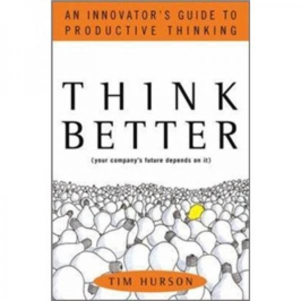 Think Better：An Innovator's Guide to Productive Thinking