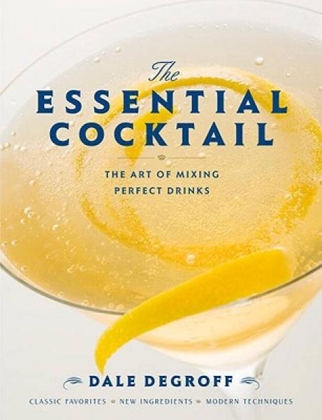 The Essential Cocktail：The Art of Mixing Perfect Drinks