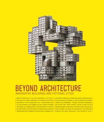 Beyond Architecture：Imaginative Buildings and Fictional Cities