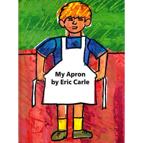 Eric Carle: My Apron 我的围裙（精装）ISBN 9780399226854