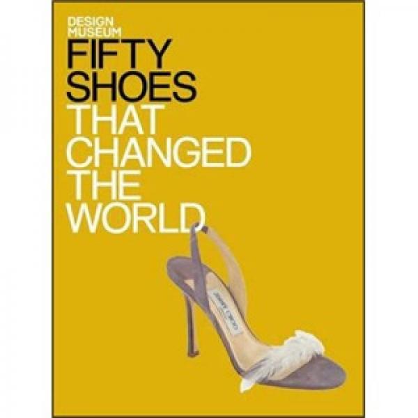 Fifty Shoes That Changed the World[改變了世界的五十雙鞋]