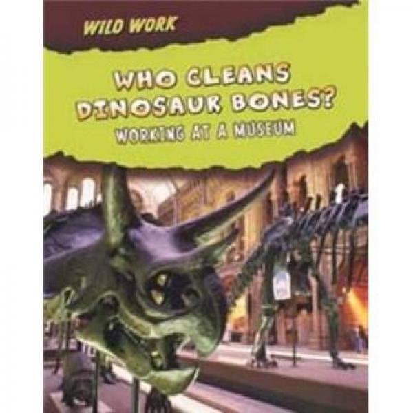 Who Cleans Dinosaur Bones?
