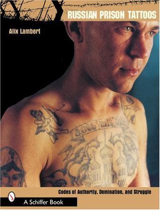 Russian Prison Tattoos:Codes of Authority, Domination, and Struggle (Paperback)