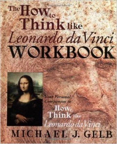 The How To Think Like Leonardo Da Vinci Workbook