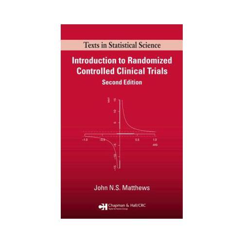Introduction to Randomized Controlled Clinical Trials, Second Edition