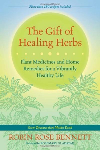 The Gift of Healing Herbs  Plant Medicines and H
