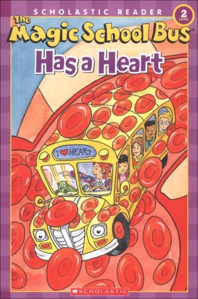 Magic School Bus Science Reader: Has a Heart (Level 2) 学乐读本系列第二级：神奇校车系列：心脏之旅