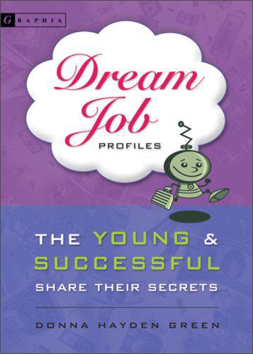DreamJobProfiles:TheYoung&SuccessfulShareTheirSecrets
