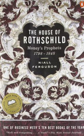 The House of Rothschild：Volume 1: Money's Prophets: 1798-1848