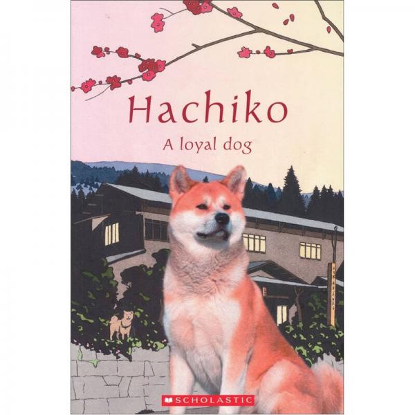 Hachiko:True Story of A Loyal Dog (Popcorn ELT Readers, Level 1)[忠狗八公的故事]