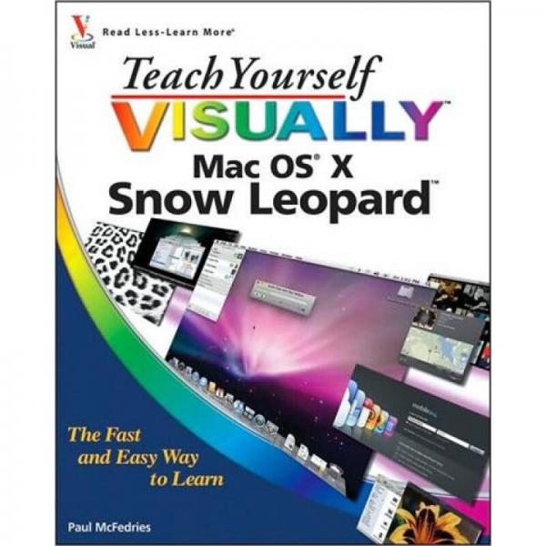 Teach Yourself VISUALLY Mac OS X Snow Leopard[可视自学 OS X Snow Leopard]